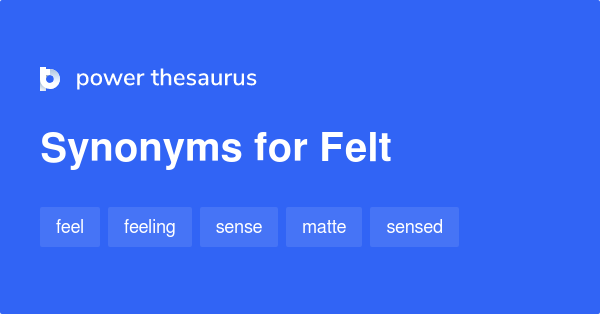 felt thesaurus