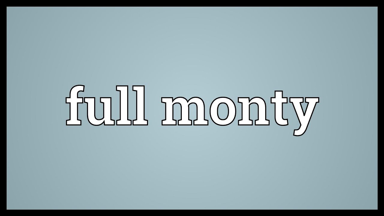 full monty meaning