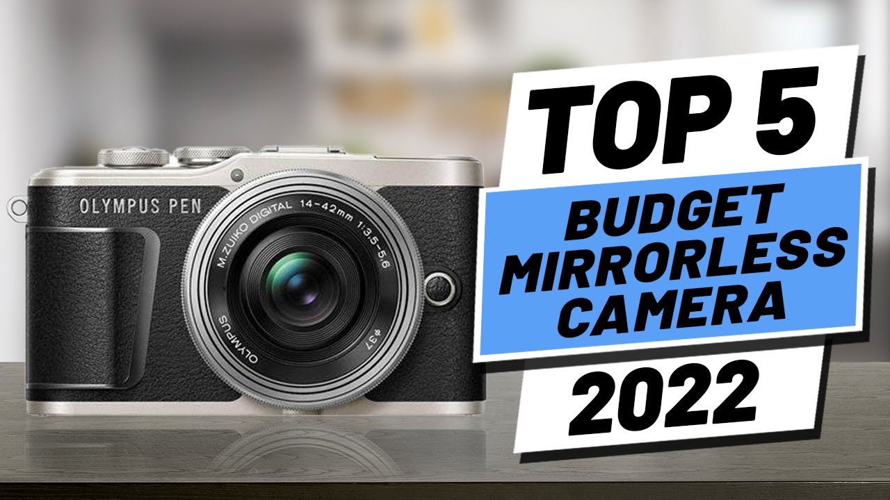 good budget mirrorless camera