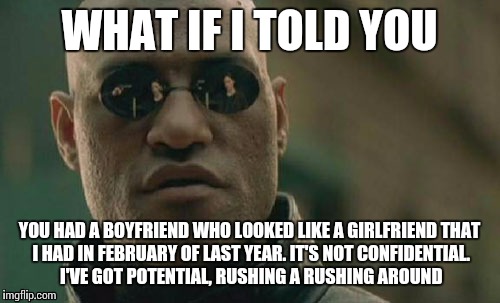 had a boyfriend that looked like a girlfriend