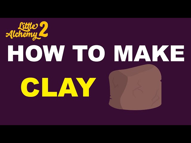 how do you make clay in little alchemy