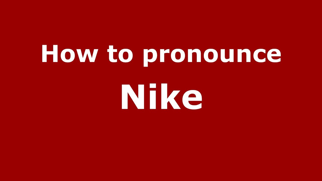 how do you pronounce nike