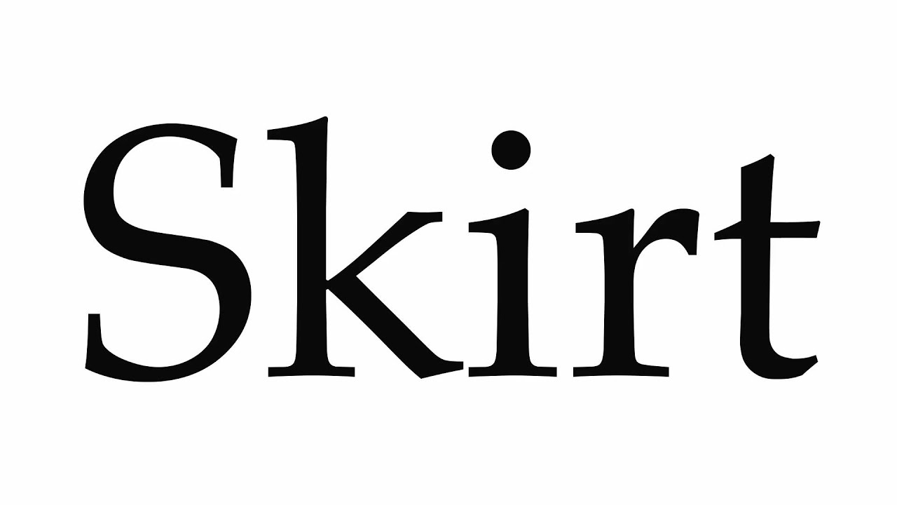 how to pronounce skirt