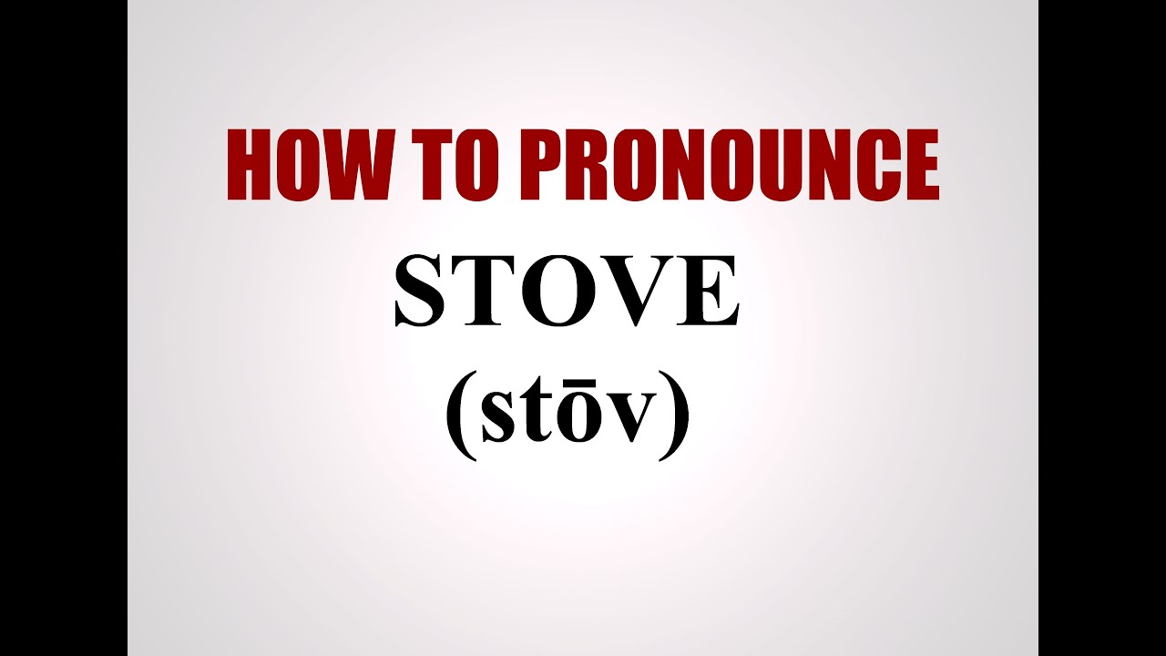 how to pronounce stove