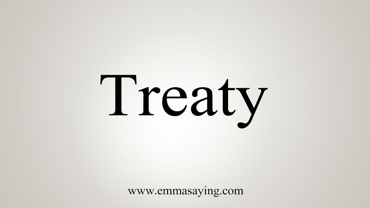 how to pronounce treaty