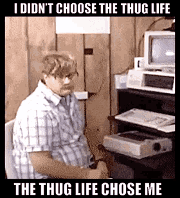 i didnt choose the thug life