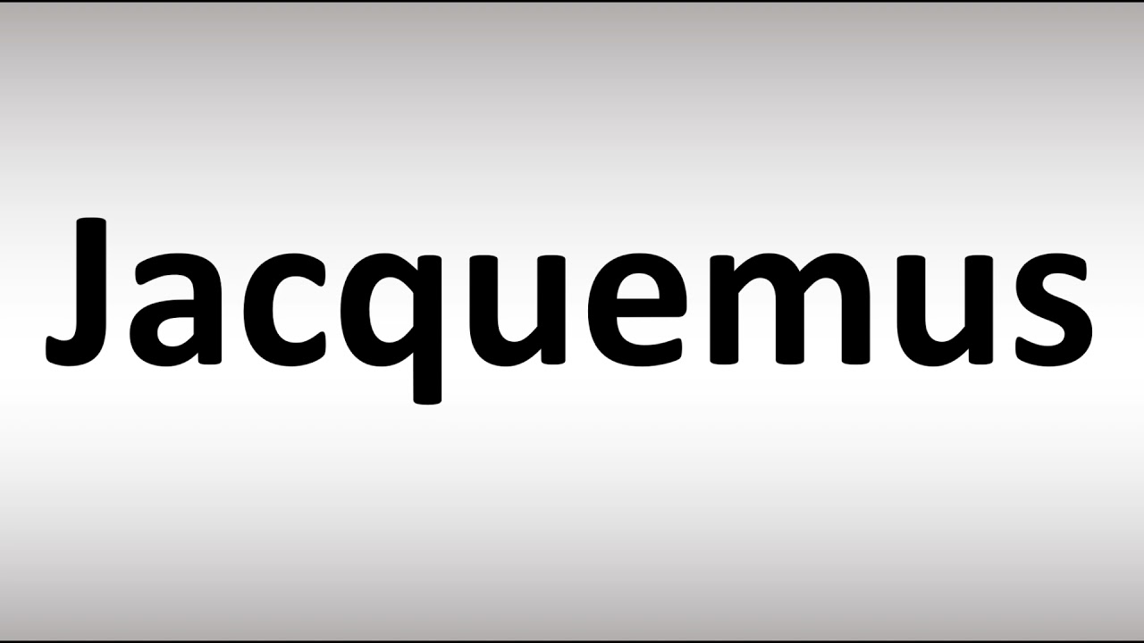 jacquemus pronunciation