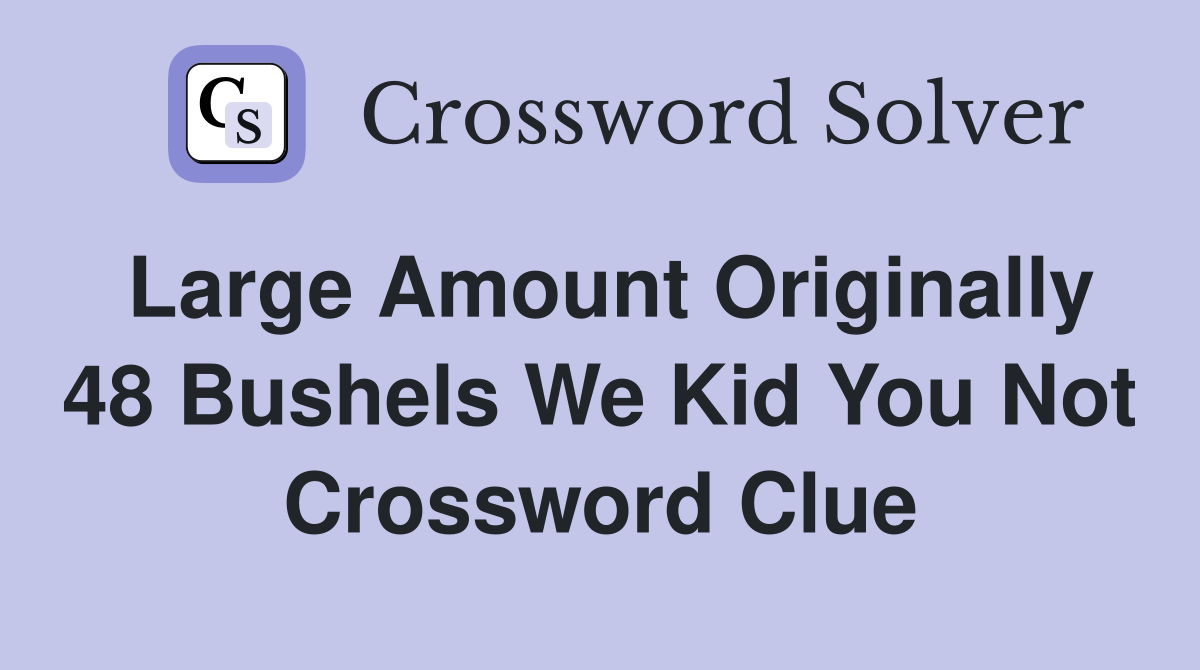 large amount crossword clue