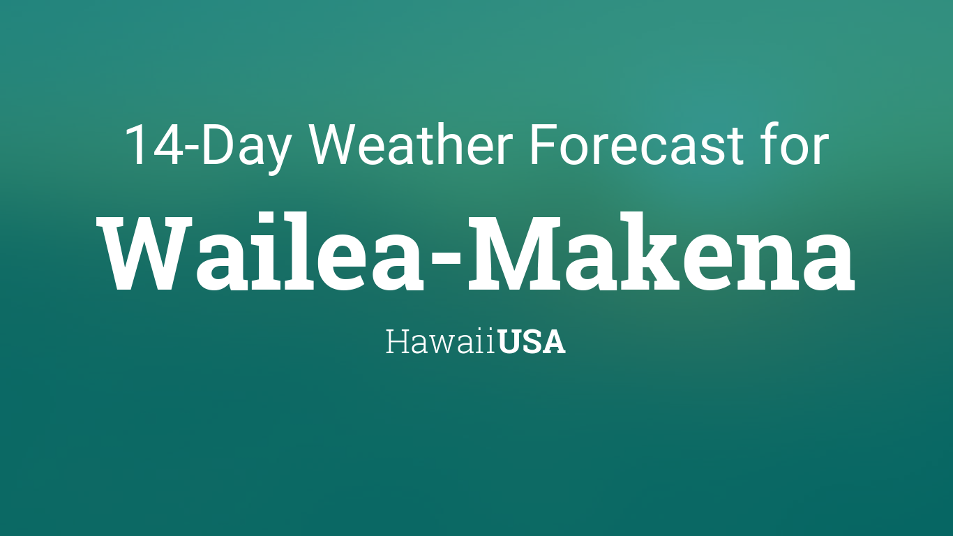 maui hawaii weather forecast 14 day