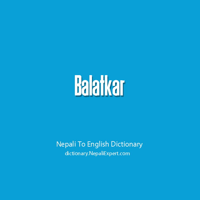 meaning of balatkar in english