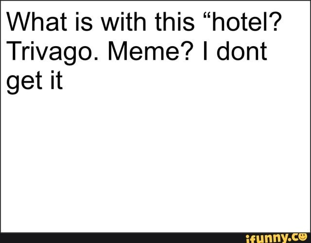 meme hotel trivago