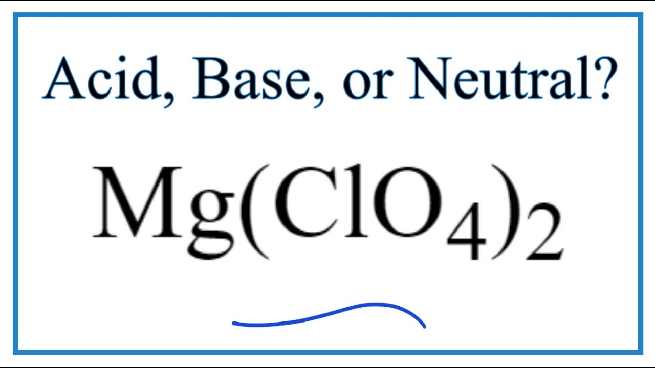 mg clo4 2 acid or base