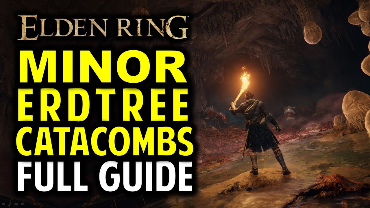 minor erdtree catacombs walkthrough