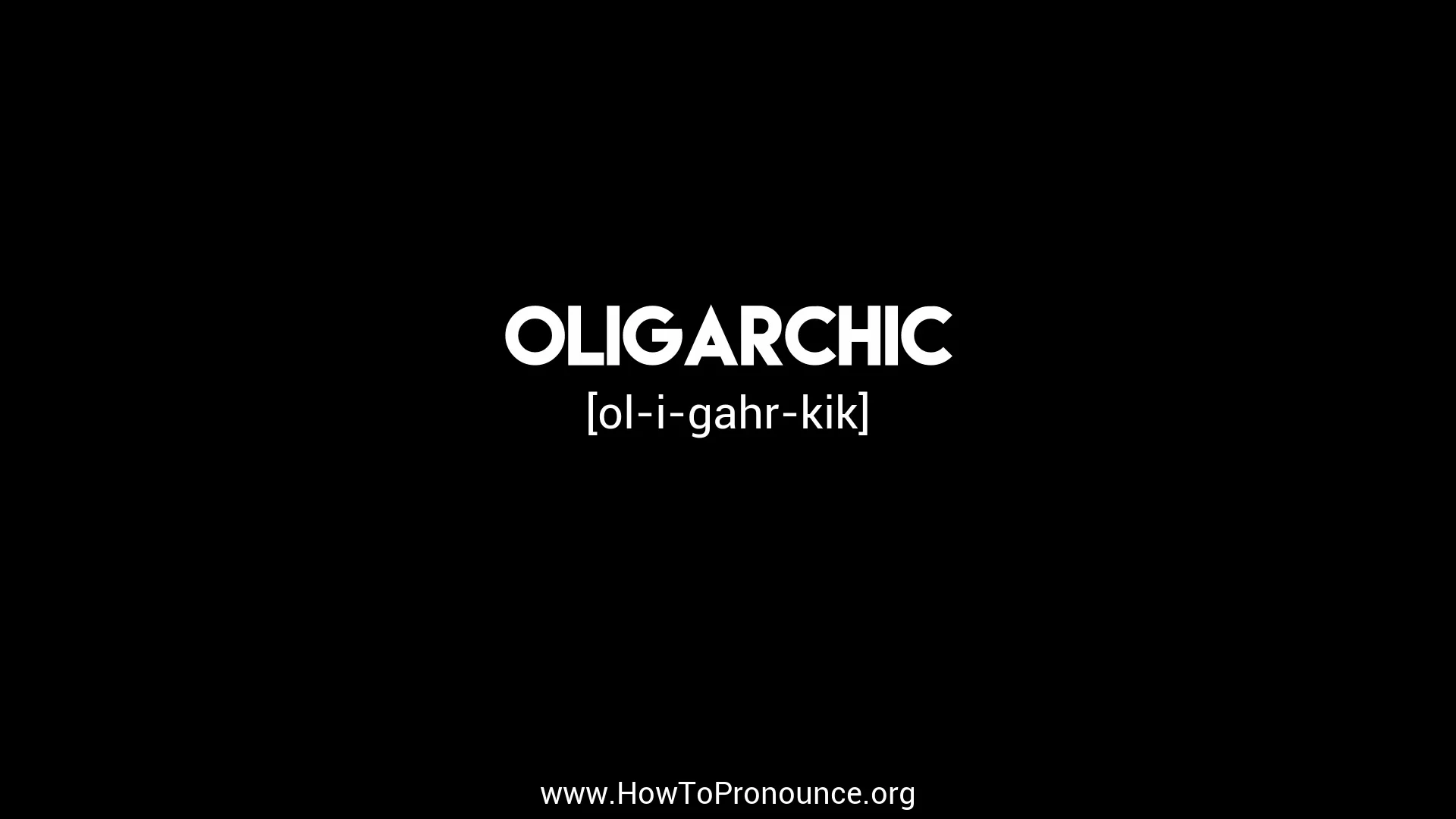 oligarchic pronunciation