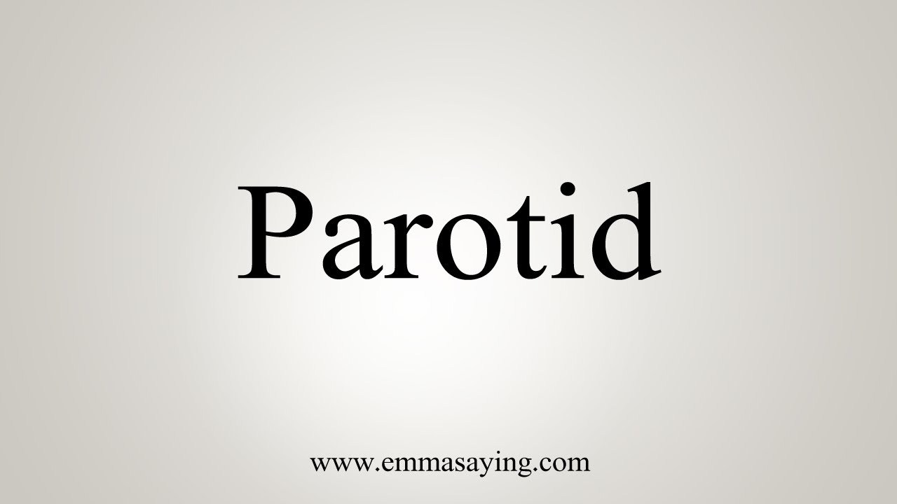 parotid pronunciation