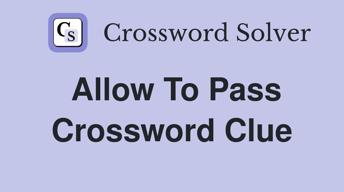 pass by crossword clue