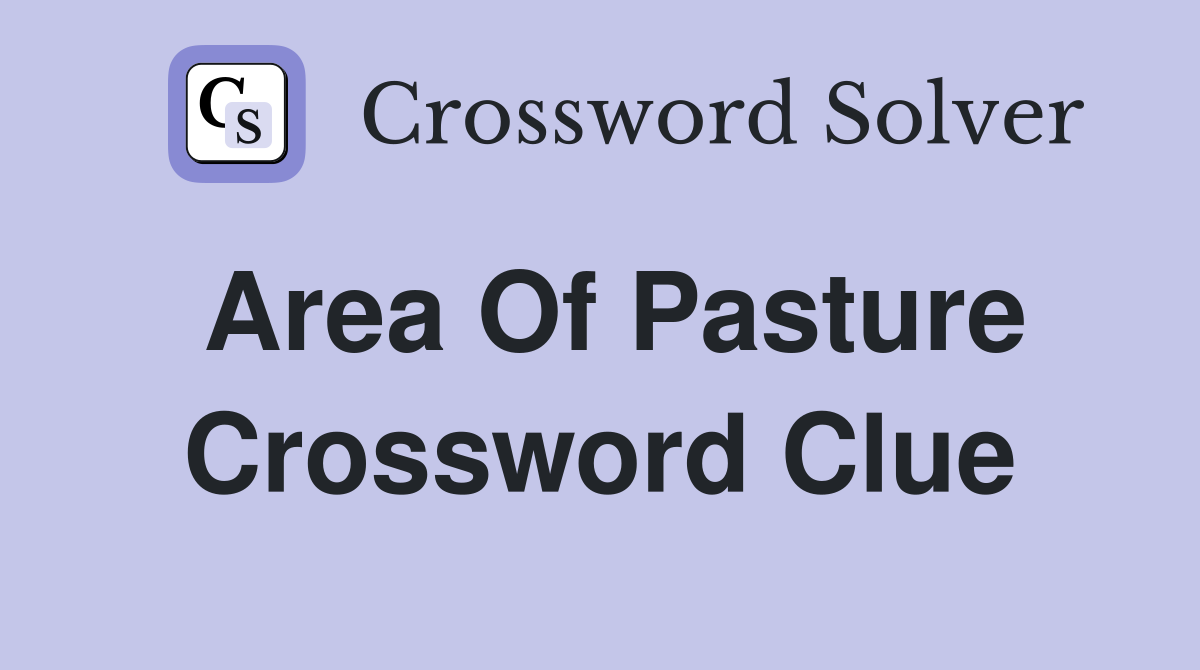 pasture crossword clue