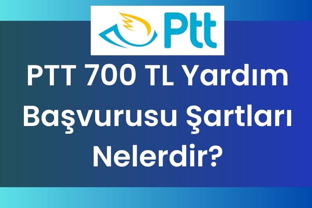 ptt 700 tl yardım başvurusu