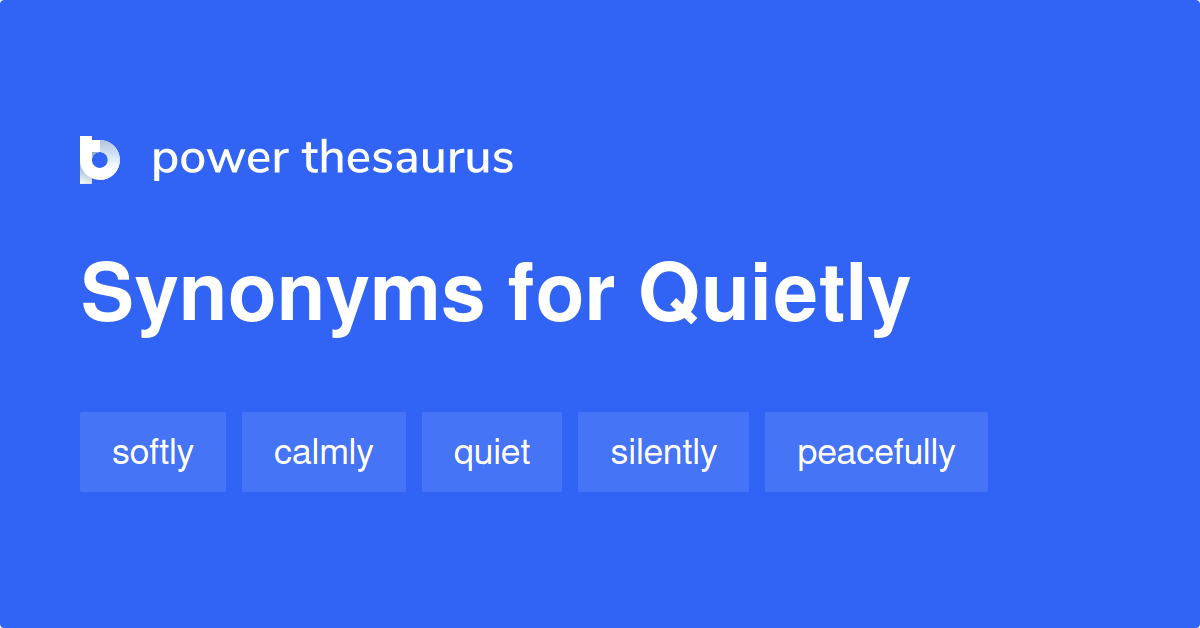 quietly synonyms