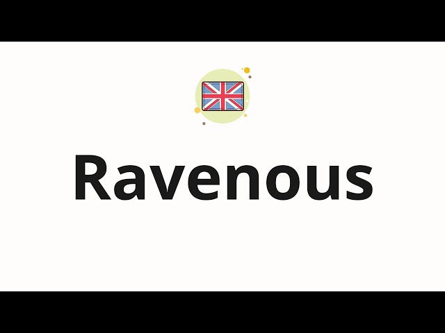 ravenous pronunciation