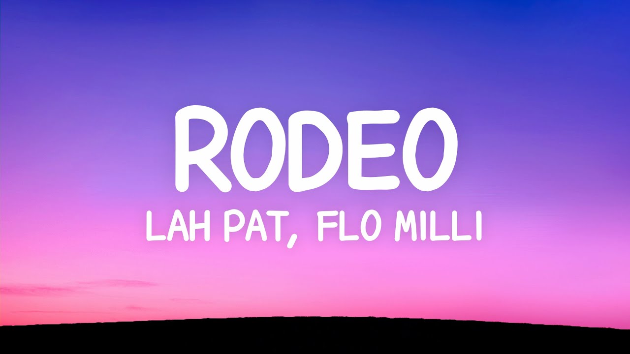 rodeo lyrics flo milli