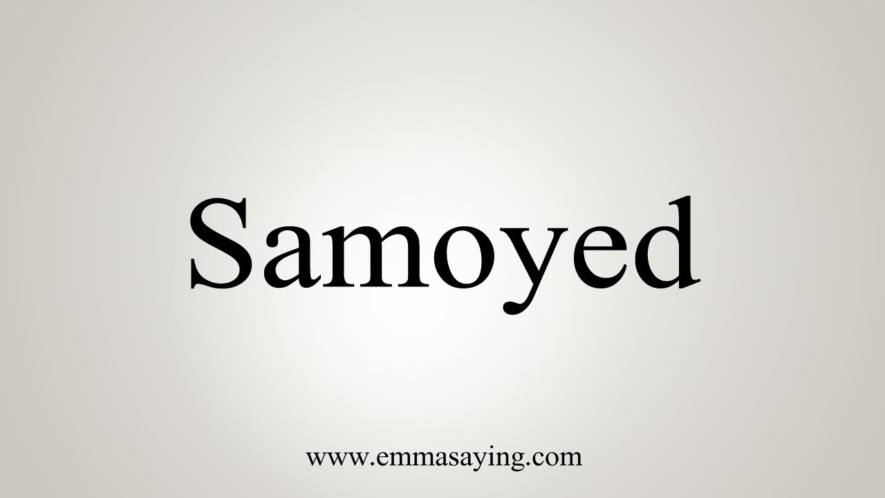 samoyed dog pronunciation