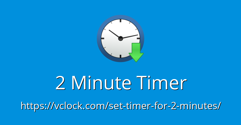 set a timer for two minutes