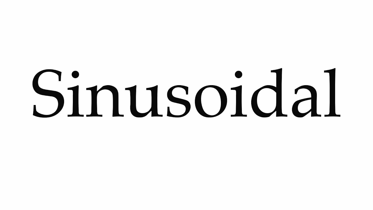 sinusoidal pronunciation