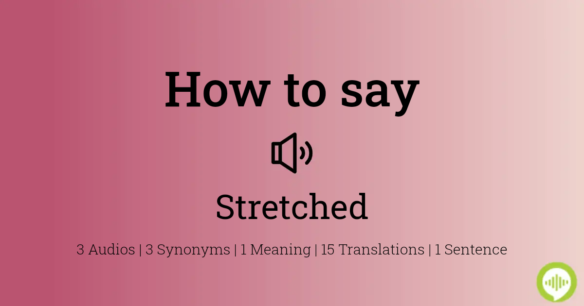 stretched synonyms in english