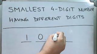 the smallest 4 digit number with different digits is