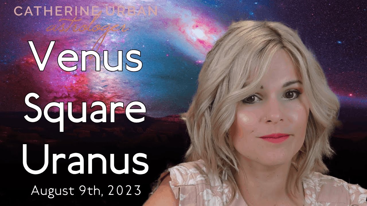 venus square uranus 2023