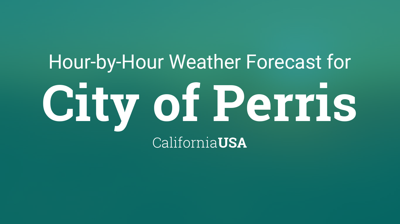 weather perris ca hourly