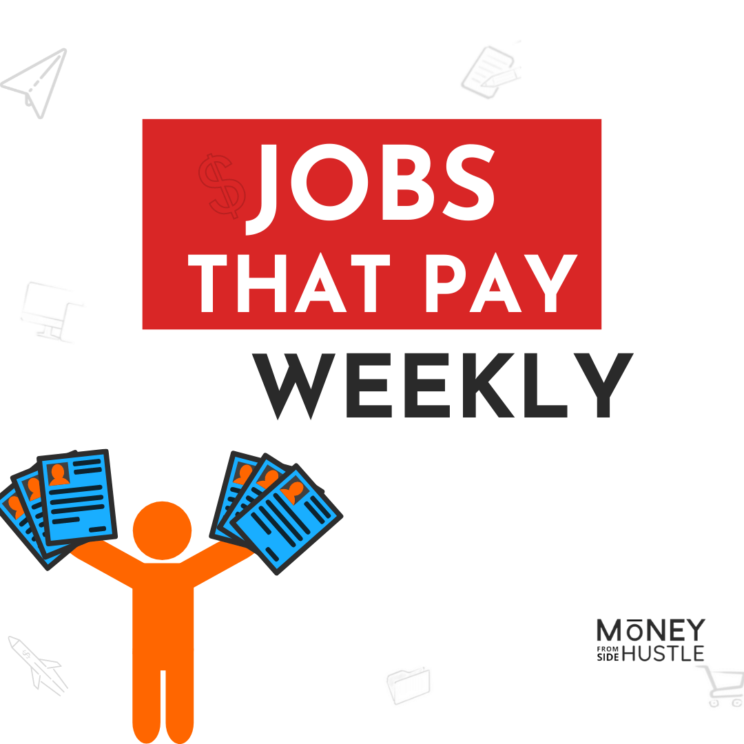 weekly pay jobs