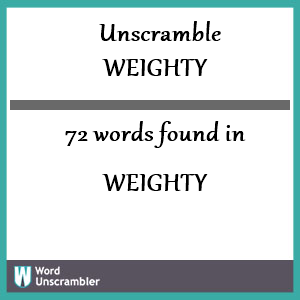 weighty anagram