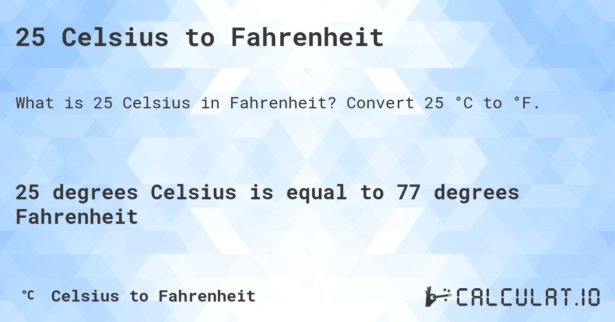 what is 25 celsius equal to in fahrenheit