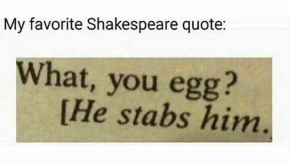 what you egg he stabs him meaning