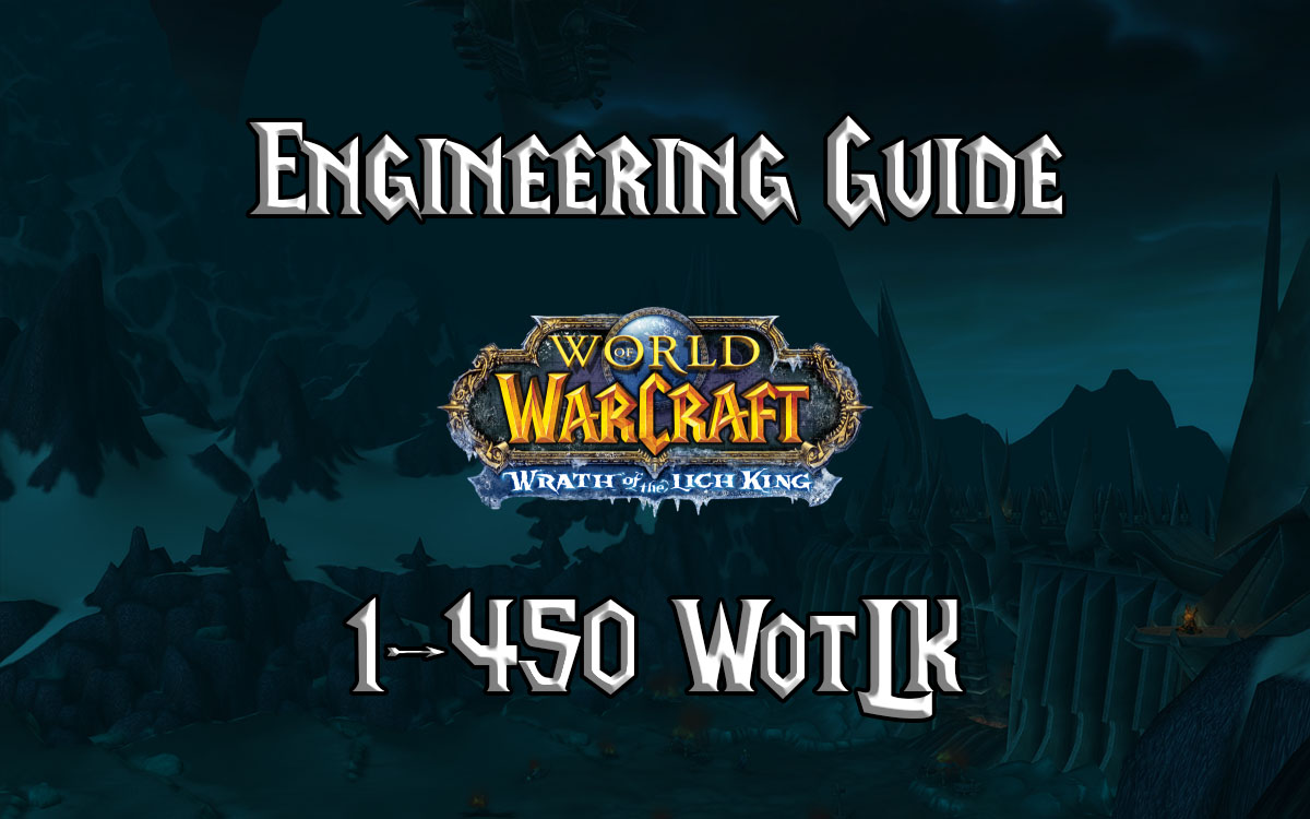 wotlk engineering guide