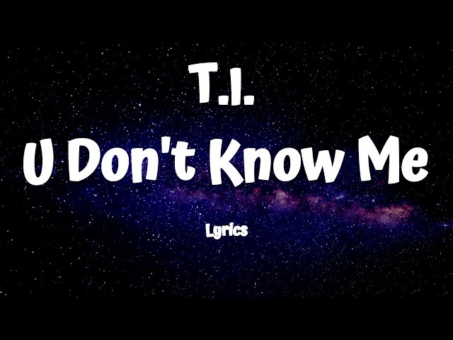 you don t know me lyrics